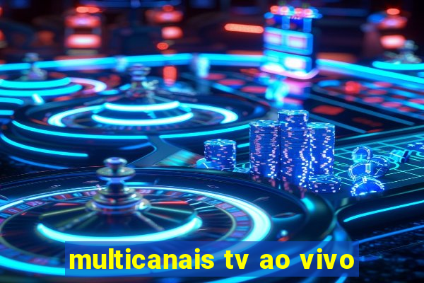 multicanais tv ao vivo